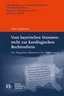 Buchcover Vom bayerischen Stammesrecht zur karolingischen Rechtsreform