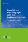 Buchcover Kurzarbeit und Entschädigungen nach dem Infektionsschutzgesetz – Steuer und Recht