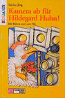 Buchcover Kamera ab für Hildegard Huhn!