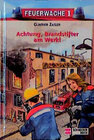 Buchcover Feuerwache 1 / Achtung, Brandstifter am Werk!