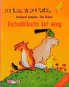 Buchcover Hier kommt die Ente Quatsch / Futschikato ist weg