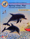 Buchcover Spring höher, Flip! und andere Delfingeschichten