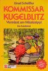 Buchcover Kommissar Kugelblitz. Grossdruck / Vermisst am Mississippi