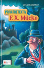 Buchcover Privatdetektiv F. X. Mücke