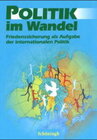 Buchcover Politik im Wandel, Neubearbeitung / Friedenssicherung als Aufgabe der internationalen Politik