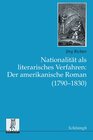 Buchcover Nationalität als literarisches Verfahren: Der amerikanische Roman (1790-1830)