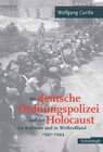 Buchcover Die deutsche Ordnungspolizei und der Holocaust im Baltikum und in Weissrussland 1940-1944