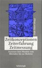 Buchcover Zeitkonzeptionen - Zeiterfahrung - Zeitmessung