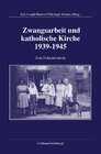 Buchcover Zwangsarbeit und katholische Kirche 1939-1945