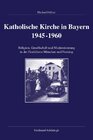 Buchcover Katholische Kirche in Bayern 1945-1960