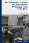 Buchcover Der Judenmord in Polen und die deutsche Ordnungspolizei 1939-1945