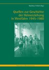 Buchcover Quellen zur Geschichte der Heimerziehung in Westfalen 1945-1980