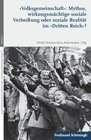 Buchcover 'Volksgemeinschaft': Mythos, wirkungsmächtige soziale Verheißung oder soziale Realität im 'Dritten Reich'?