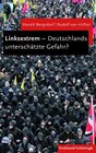 Buchcover Linksextrem - Deutschlands unterschätzte Gefahr?