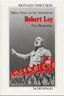 Buchcover Robert Ley. Hitlers Mann an der "Arbeitsfront"