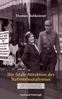 Buchcover Die fatale Attraktion des Nationalsozialismus