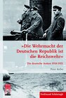 Buchcover »Die Wehrmacht der Deutschen Republik ist die Reichswehr«