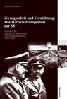Buchcover Zwangsarbeit und Vernichtung: Das Wirtschaftsimperium der SS