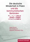 Buchcover Die deutsche Minderheit in Polen und die kommunistischen Behörden 1945–1989