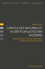 Buchcover Christliches Naturrecht in der pluralistischen Moderne