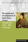 Buchcover Reception and Development of John Duns Scotus’ Metaphysics, 14th – 18th Centuries