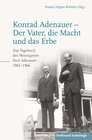 Buchcover Konrad Adenauer – Der Vater, die Macht und das Erbe