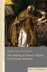 Buchcover The Making of Human Dignity in Christian Antiquity