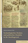 Buchcover Eschatologisches Denken und politisches Handeln in der Karolingerzeit