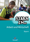 Buchcover Stark in ... Arbeit und Wirtschaft - Ausgabe 2013 für Bayern
