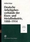 Buchcover Deutsche Arbeitgeberverbände der Eisen- und Metallindustrie, 1888-1914