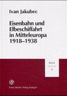 Buchcover Eisenbahn und Elbeschiffahrt in Mitteleuropa 1918-1938