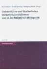 Buchcover Universitäten und Hochschulen im Nationalsozialismus und in der frühen Nachkriegszeit