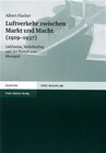 Buchcover Luftverkehr zwischen Markt und Macht (1919–1937)