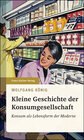 Buchcover Kleine Geschichte der Konsumgesellschaft