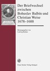 Buchcover Der Briefwechsel zwischen Bohuslav Balbín und Christian Weise 1678–1688
