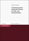 Buchcover Gründungsmythen fränkischer Klöster im Früh- und Hochmittelalter