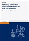 Buchcover Vermittlung fachlicher und überfachlicher Kompetenzen in technischen Berufen