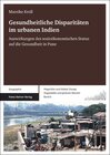 Buchcover Gesundheitliche Disparitäten im urbanen Indien