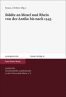 Buchcover Städte an Mosel und Rhein von der Antike bis nach 1945