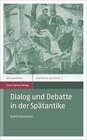 Buchcover Dialog und Debatte in der Spätantike