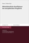 Buchcover Mittelalterliche Kaufhäuser im europäischen Vergleich