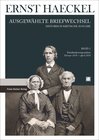 Buchcover Ernst Haeckel: Ausgewählte Briefwechsel. Historisch-kritische Ausgabe. Bd. 1