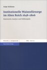 Buchcover Institutionelle Waisenfürsorge im Alten Reich 1648–1806