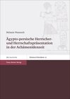 Buchcover Ägypto-persische Herrscher- und Herrschaftspräsentation in der Achämenidenzeit