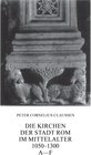 Buchcover Die Kirchen der Stadt Rom im Mittelalter 1050-1300. Bd. 1