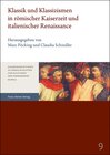 Buchcover Klassik und Klassizismen in römischer Kaiserzeit und italienischer Renaissance