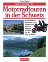 Buchcover Die schönsten Motorradtouren in der Schweiz