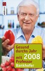Buchcover Gesund durchs Jahr 2008 mit Prof. Bankhofer