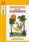 Buchcover Bankhofers kleines Glücksbuch