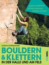 Buchcover Bouldern & Klettern in der Halle und am Fels